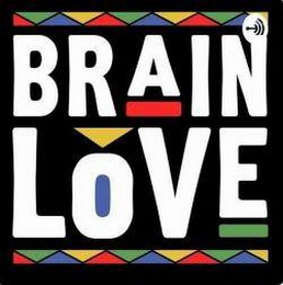 BRAIN LOVE