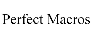 PERFECT MACROS