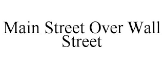 MAIN STREET OVER WALL STREET