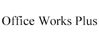 OFFICE WORKS PLUS