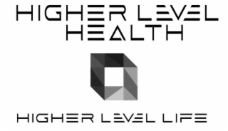 HIGHER LEVEL HEALTH HIGHER LEVEL LIFE