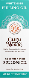 WHITENING PULLING OIL • GLOBALLY FARMED ETHICALLY SOURCED • GURU NANDA DAILY AYURVEDIC REGIMEN SWISH FOR ORAL HEALTH* COCONUT + MINT PULLING OIL NATURAL & ALCOHOL-FREE NATURAL TEETH WHITENING*