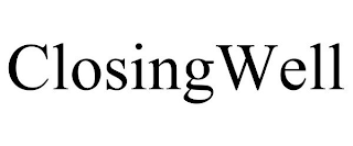 CLOSINGWELL