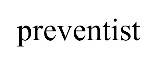 PREVENTIST