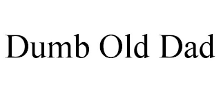 DUMB OLD DAD