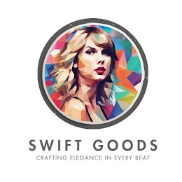 SWIFT GOODS CRAFTING ELEGANCE IN EVERY BEAT