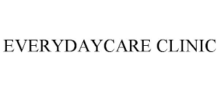 EVERYDAYCARE CLINIC