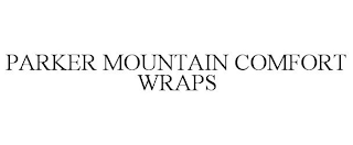 PARKER MOUNTAIN COMFORT WRAPS