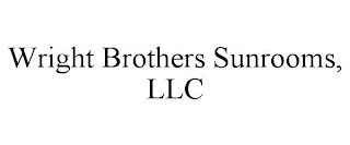 WRIGHT BROTHERS SUNROOMS, LLC