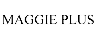 MAGGIE PLUS