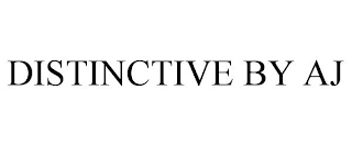 DISTINCTIVE BY AJ