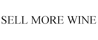 SELL MORE WINE