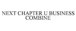 NEXT CHAPTER U BUSINESS COMBINE