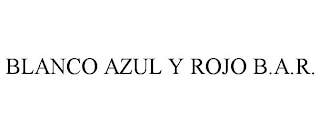 BLANCO AZUL Y ROJO B.A.R.