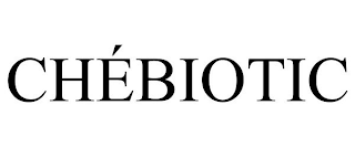 CHÉBIOTIC