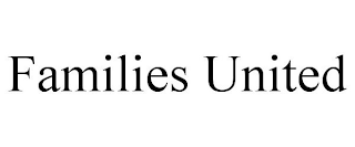 FAMILIES UNITED