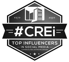 ESTD 2020 #CREI TOP INFLUENCERS IN SOCIAL MEDIA COMMERCIAL REAL ESTATE INFLUENCERS