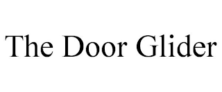 THE DOOR GLIDER