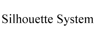 SILHOUETTE SYSTEM