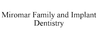 MIROMAR FAMILY AND IMPLANT DENTISTRY
