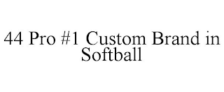 44 PRO #1 CUSTOM BRAND IN SOFTBALL