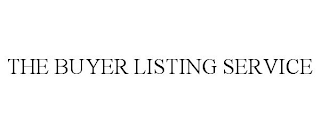 THE BUYER LISTING SERVICE