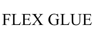 FLEX GLUE