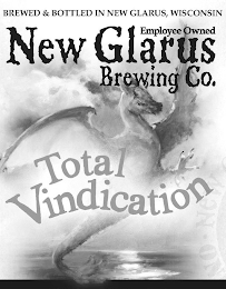 BREWED & BOTTLED IN NEW GLARUS, WISCONSIN EMPLOYEE OWNED NEW GLARUS BREWING CO. TOTAL VINDICATION NO • NEW