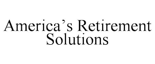 AMERICA'S RETIREMENT SOLUTIONS