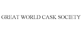 GREAT WORLD CASK SOCIETY