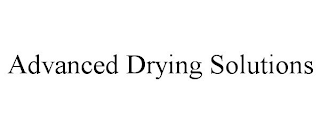 ADVANCED DRYING SOLUTIONS