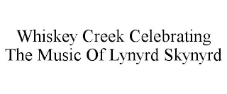 WHISKEY CREEK CELEBRATING THE MUSIC OF LYNYRD SKYNYRD