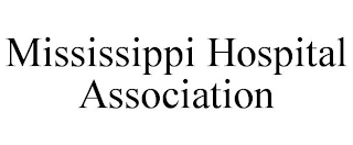 MISSISSIPPI HOSPITAL ASSOCIATION