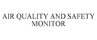 AIR QUALITY AND SAFETY MONITOR