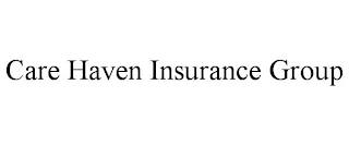 CARE HAVEN INSURANCE GROUP