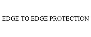 EDGE TO EDGE PROTECTION