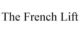 THE FRENCH LIFT
