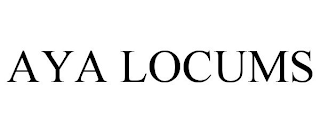 AYA LOCUMS