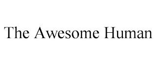 THE AWESOME HUMAN