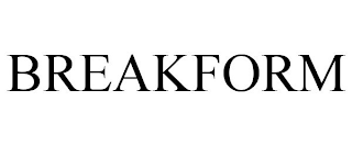 BREAKFORM