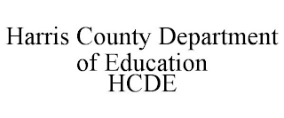 HARRIS COUNTY DEPARTMENT OF EDUCATION HCDE