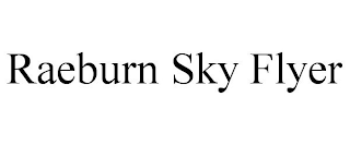 RAEBURN SKY FLYER