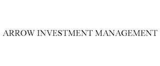 ARROW INVESTMENT MANAGEMENT