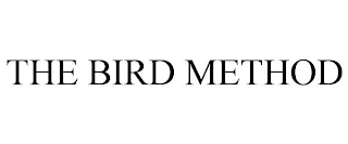 THE BIRD METHOD