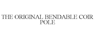 THE ORIGINAL BENDABLE COIR POLE