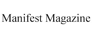 MANIFEST MAGAZINE