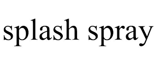 SPLASH SPRAY