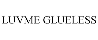 LUVME GLUELESS