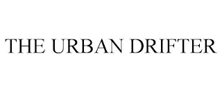 THE URBAN DRIFTER