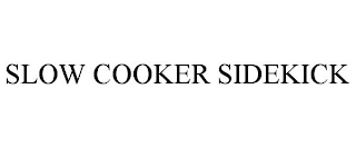 SLOW COOKER SIDEKICK